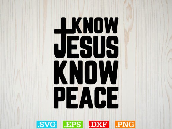 Enhance Your Content with Faith Know Peace Know Gift Jesus Shirt Graphics