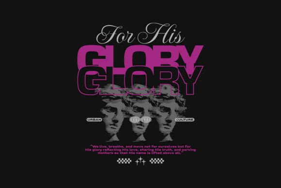For His Glory Streetwear Christian Style Graphics for T-Shirt Designs