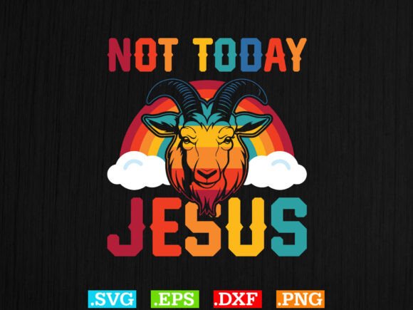 Not Today Jesus Shirt: A Versatile Graphics Asset for T-Shirt Designs