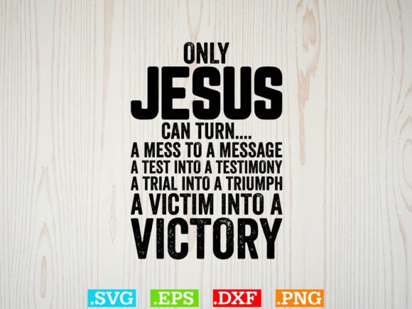 Review: Only Jesus Can Turn Shirt, Christian Svg for T-Shirt Designs and Graphics
