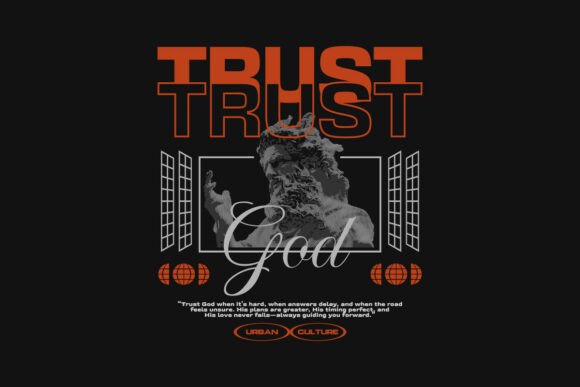 Trust God Christian Streetwear Graphics for T-Shirt Designs
