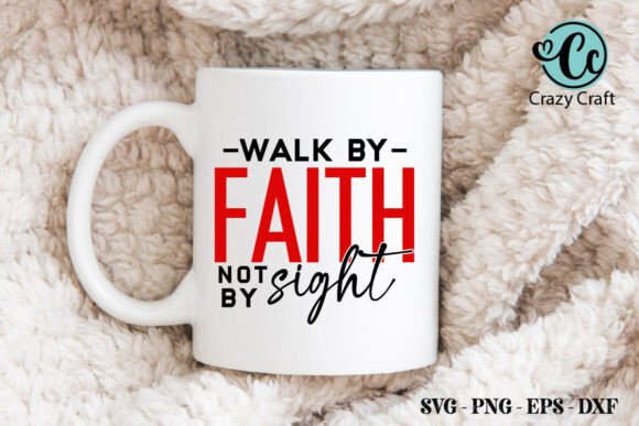 Walk by Faith Not by Sight: Perfect for Christian T-Shirt Designs