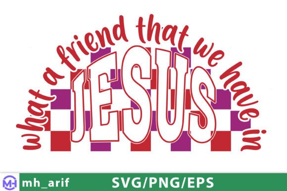 What a Friend We Have in Jesus SVG PNG for T-Shirt Designs