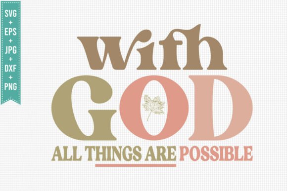 With GOD ALL THINGS ARE JESUS, FALL SVG for T-Shirt Designs